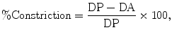 
$$ \%\text{Constriction}=\frac{\text{DP}-\text{DA}}{\text{DP}}\times 100,$$
