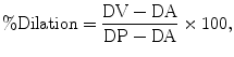 
$$ \%\text{Dilation}=\frac{\text{DV}-\text{DA}}{\text{DP}-\text{DA}}\times 100,$$
