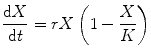 
$$ \frac{\text{d}X}{\text{d}t}=rX\left(1-\frac{X}{K}\right)$$
