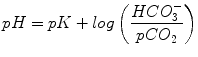 
$$ pH=pK+ log\left(\frac{HC{O}_3^{-}}{pC{O}_2}\right) $$
